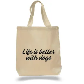 Life Is Better With Dogs Tote Bag
